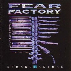 fearfactory_demanufacture