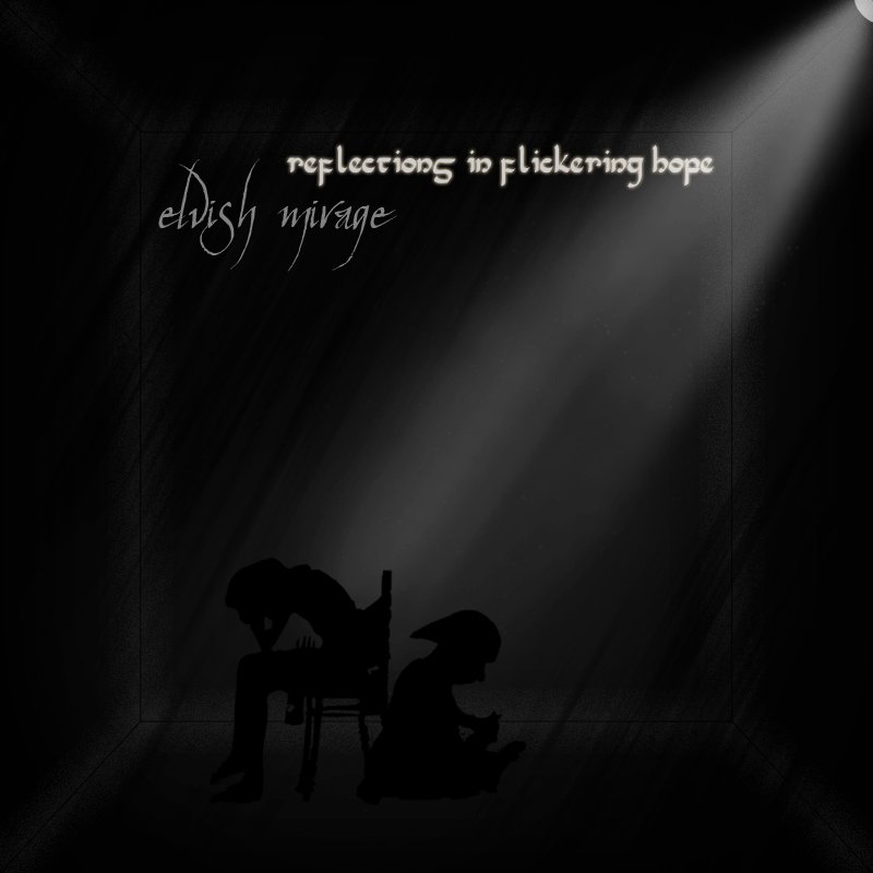elvish-mirage-reflections-in-flickering-hope Elvish Mirage - Reflections in Flickering Hope
